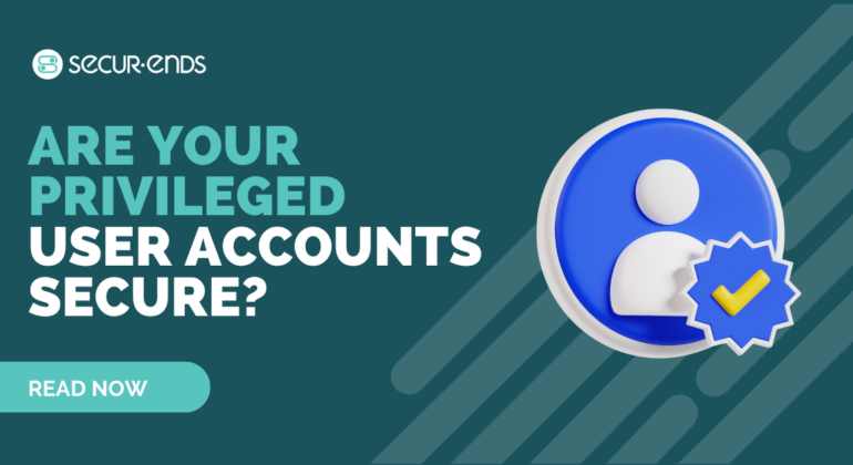 Are your privileged user accounts secure?