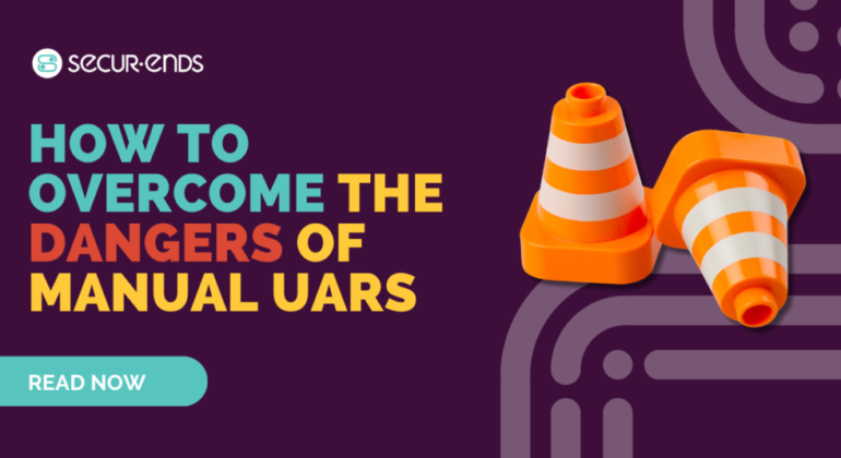 Dangers_of_Manual_UARs_Blog_Feature_Image-1-1024x535