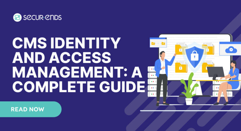 CMS Identity and Access Management_ Complete Guide for Modern Enterprises