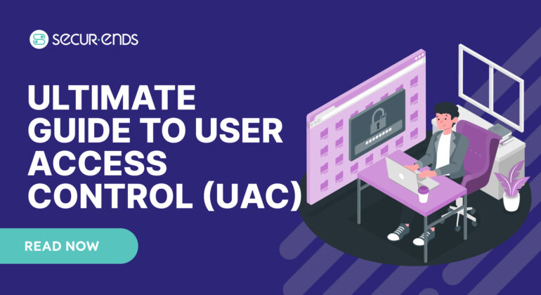 Ultimate Guide to User Access Control (UAC)_ Models, Implementation, and Best Practices for 2025