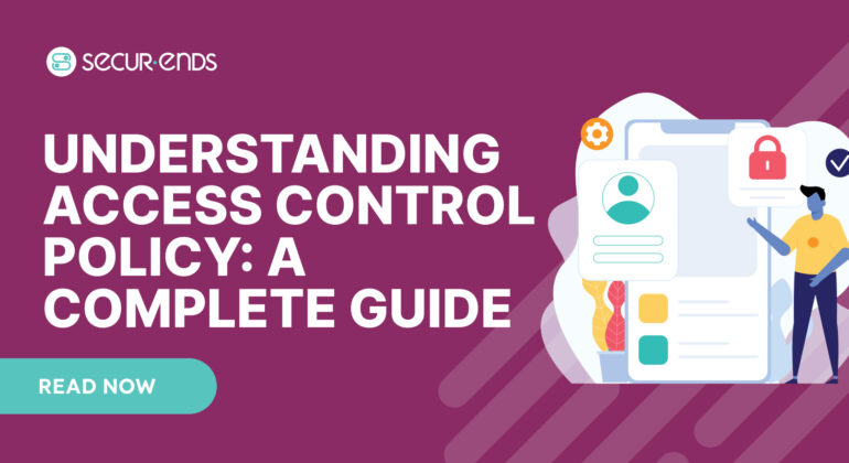 Understanding Access Control Policy_ A Complete Guide for Modern Security