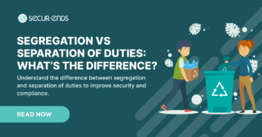 Segregation vs Separation of Duties: What’s the Difference?