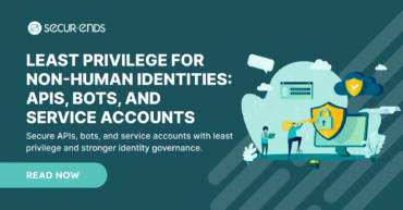 Least Privilege for Non-Human Identities_ APIs, Bots, and Service Accounts (1)