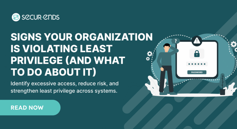 Signs Your Organization Is Violating Least Privilege (And What to Do About It) (1)